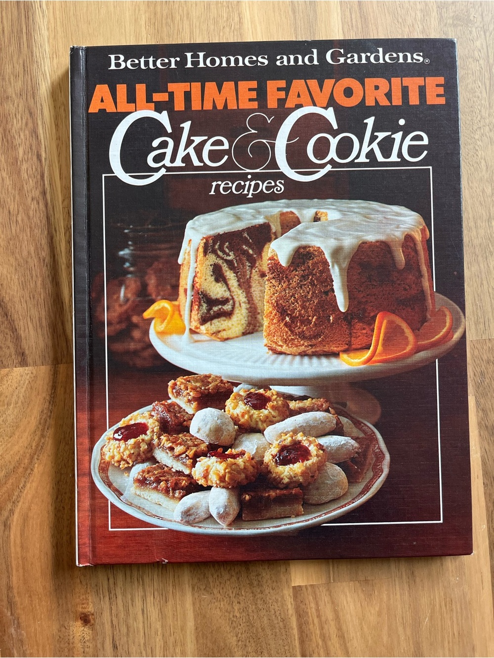 Vintage 1980, Better Homes and Gardens All-Time Favorite Cake and Cookie Recipes